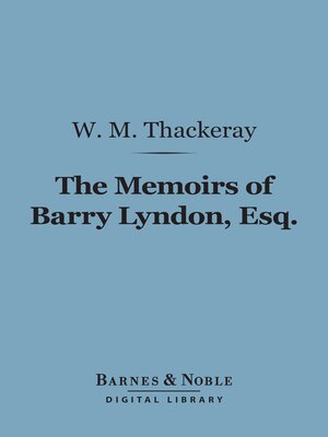 cover image of The Memoirs of Barry Lyndon, Esq. (Barnes & Noble Digital Library)